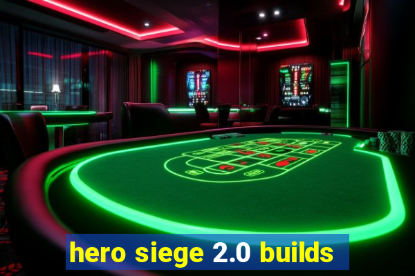 hero siege 2.0 builds